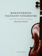 Romantikkens vigtigste tonemestre