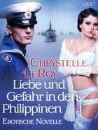 Liebe und Gefahr in den Philippinen - Erotische Novelle af Chrystelle Leroy