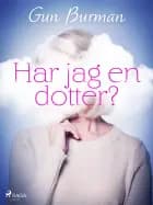 Har jag en dotter?