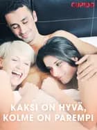 Kaksi on hyvä, kolme on parempi