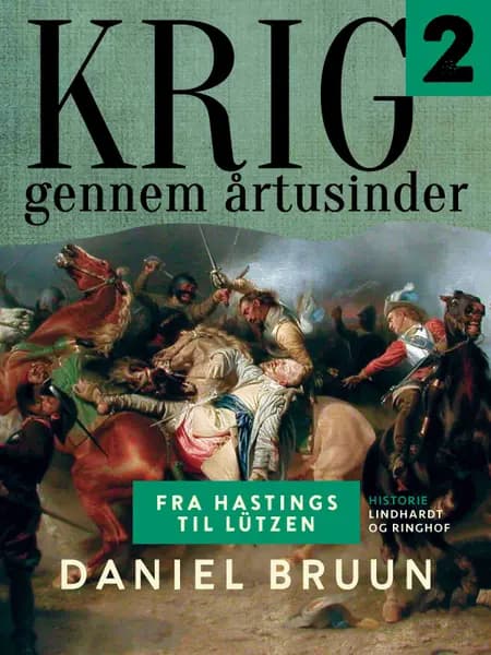 Krig gennem årtusinder. Bind 2 af Daniel Bruun