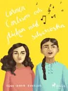 Carmen Carlsson och flickan med silverrösten af Anna-Karin Eurelius