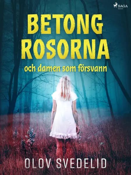 Betongrosorna och damen som försvann af Olov Svedelid