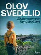 Världen som var Kungsholmen af Olov Svedelid