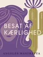 Besat af kærlighed af Angeles Mastretta