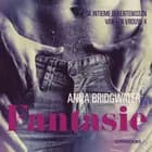 Fantasie - de intieme bekentenissen van een vrouw 4 - erotisch verhaal af Anna Bridgwater