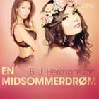 En midsommerdrøm - Erotisk novelle af B. J. Hermansson