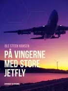 På vingerne med store jetfly