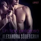 Un tipo peligroso - Relato erótico af Alexandra Södergran
