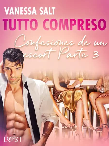 Todo incluido - Confesiones de un escort Parte 3 af Vanessa Salt