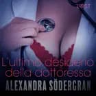 L’ultimo desiderio della dottoressa - Racconto erotico af Alexandra Södergran