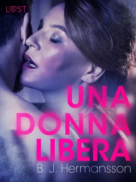 Una donna libera - Racconto erotico af B. J. Hermansson