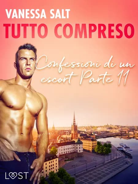 Tutto compreso - Confessioni di un escort Parte II af Vanessa Salt