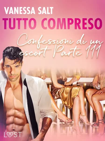 Tutto compreso - Confessioni di un escort Parte III af Vanessa Salt