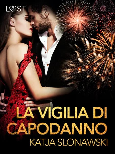 La vigilia di Capodanno - Breve racconto erotico af Katja Slonawski