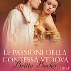 Le passioni della Contessa vedova - Breve racconto erotico af Britta Bocker