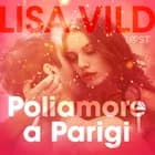 Poliamore a Parigi - Breve racconto erotico af Lisa Vild