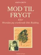 Mod til Frygt eller Hvordan jeg overlevede Otis Redding af Anita Grün