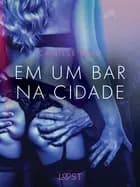 Em um bar na cidade - Conto Erótico