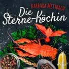Die Sterne-Köchin af Barbara Mettbach