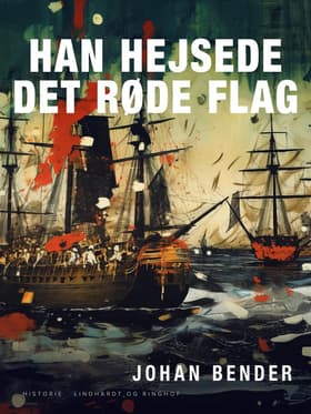 Han hejsede det røde flag af Johan Bender