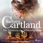Die Zähmung der Wilden Lorinda (Die zeitlose Romansammlung von Barbara Cartland 19) af Barbara Cartland
