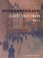 Storkøbenhavn. Bind 1 af Albert Gnudtzmann og Helmer Lind