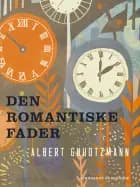 Den romantiske fader af Albert Gnudtzmann