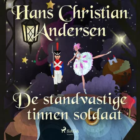De standvastige tinnen soldaat af Hans Christian Andersen