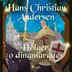 Holger, o dinamarquês af H.C. Andersen
