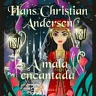 A mala encantada af H.C. Andersen