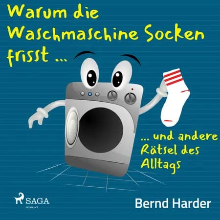 Warum die Waschmaschine Socken frisst ... ... und andere Rätsel des Alltags af Bernd Harder