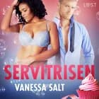 Servitrisen - erotisk novell af Vanessa Salt