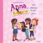 Anna, Banana (8) - Og det uheldige trylleshow