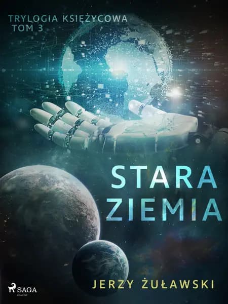 Trylogia księżycowa 3: Stara Ziemia af Jerzy Żuławski