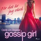 Gossip Girl: För det är jag värd af Cecily von Ziegesar