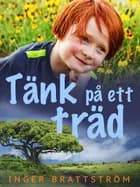 Tänk på ett träd af Inger Brattström