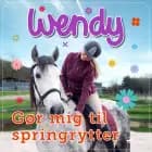 Wendy - Gør mig til springrytter