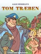 Tom Træben af Aage Hermann
