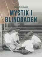 Mystik i blindgaden af Aage Hermann