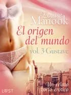 El origen del mundo vol. 3 Gustave - un relato corto erótico