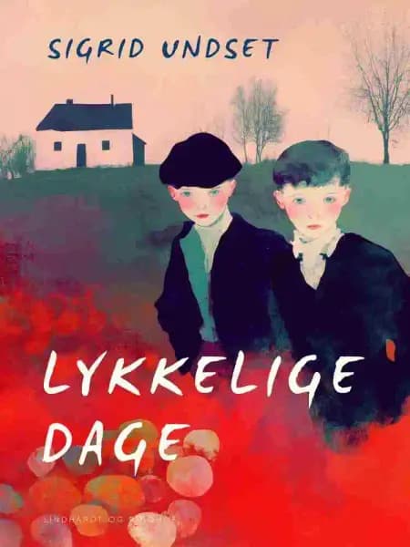 Lykkelige dage af Sigrid Undset