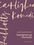 Kærlighed og Komedie af Johannes Buchholtz