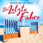 Die letzte Fähre af Vonne Van Der Meer