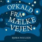 Opkald fra Mælkevejen af Bjørn Poulsen