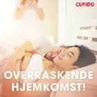 Overraskende hjemkomst! af Cupido