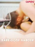 Bare gode naboer