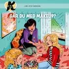 K for Klara (21) - Går du med makeup? af Line Kyed Knudsen