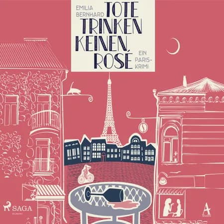 Tote trinken keinen Rosé: Ein Paris-Krimi af Emilia Bernhard