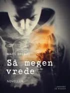 Så megen vrede